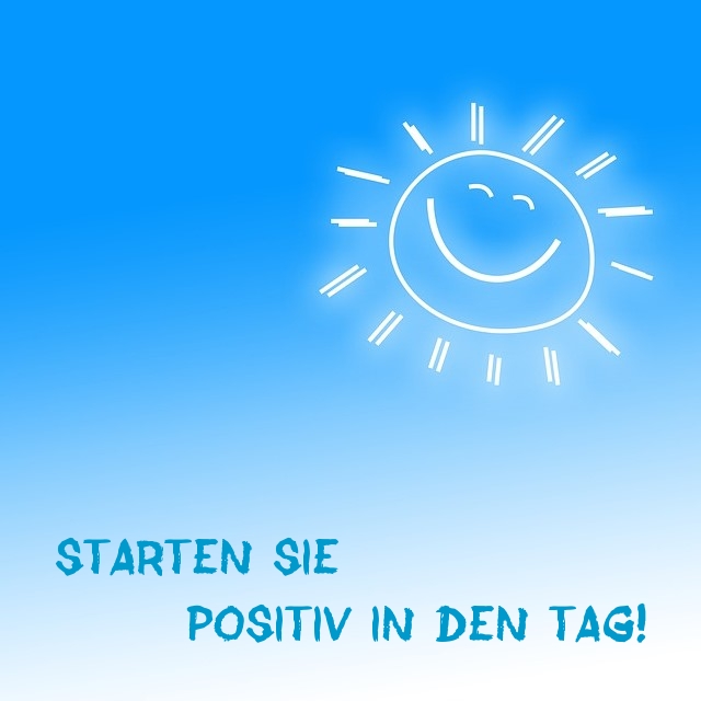 Starten Sie positiv in den Tag!